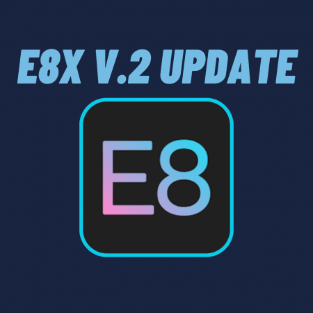 E8 Funding E8X V.2 update