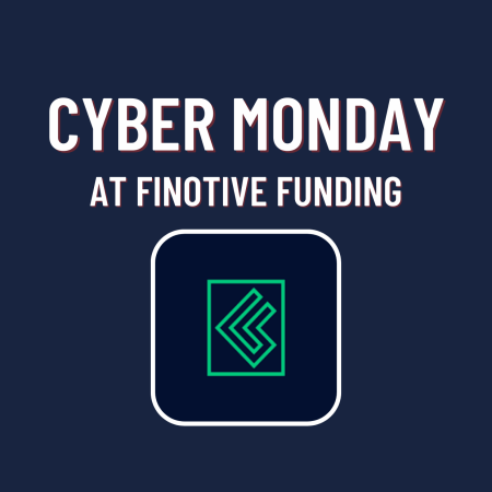 Finotive Funding Cyber Monday Sale