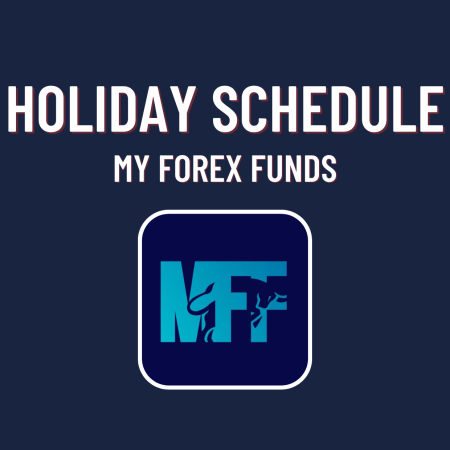 My Forex Funds Holiday Trading Schedule during Holidays!