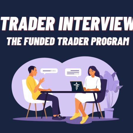 The Funded Trader Program Interview: Strategies and journey
