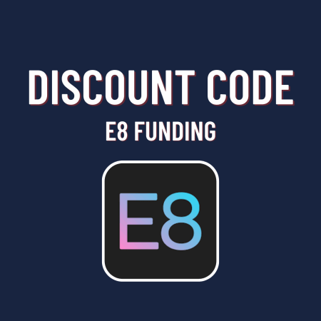 E8 Funding Discount Code!