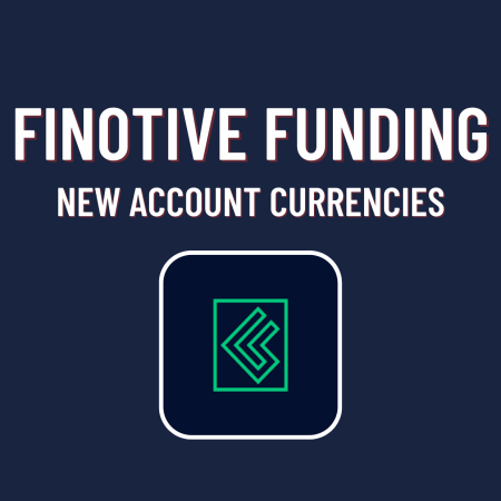 Finotive Funding New Account Currencies Update!