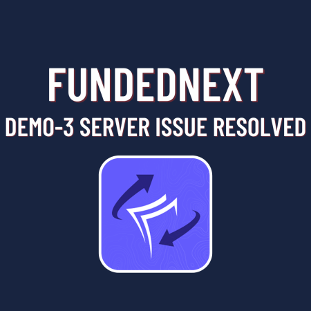 FundedNext Demo-3 Server Issue & Compensation!