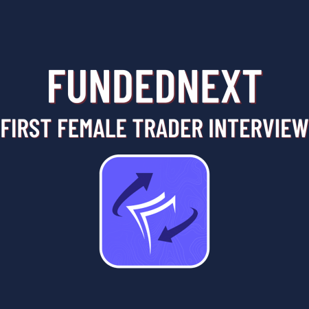 FundedNext First Female Trader’s Interview