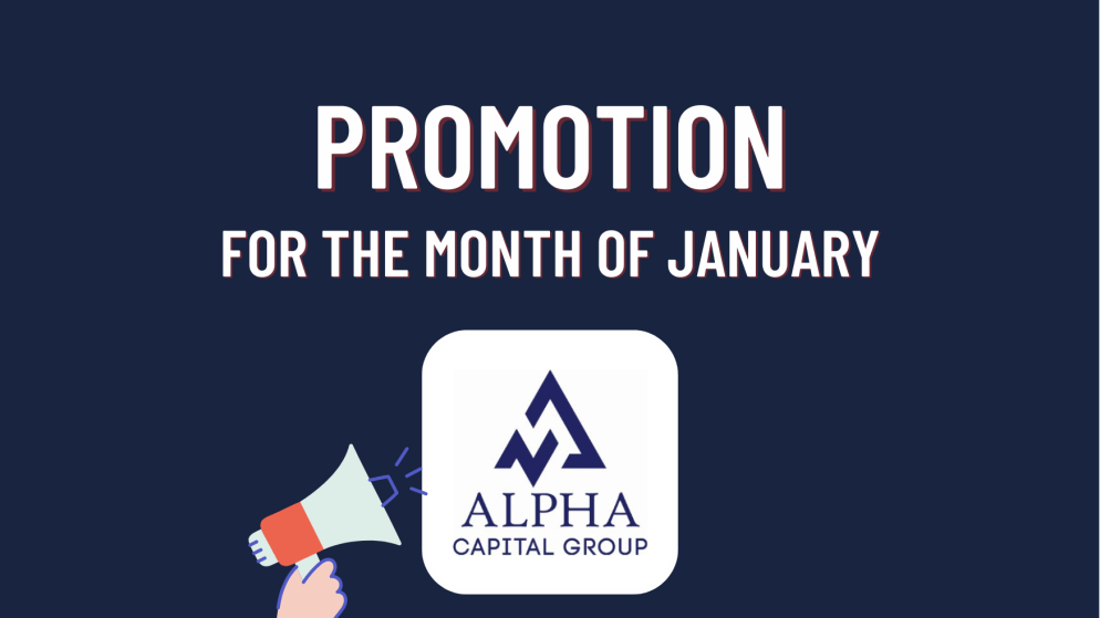 Alpha Capital Group January Promotion! Who’s ready for it?