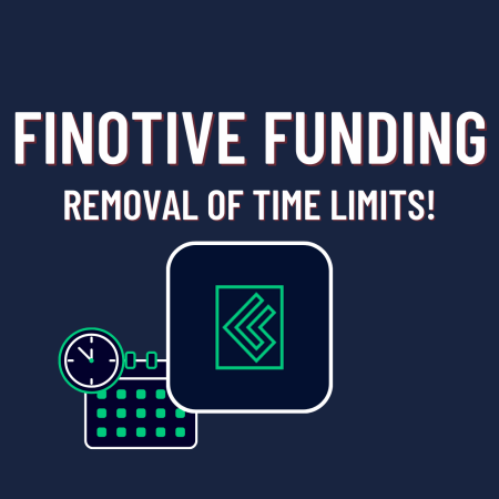 Finotive Funding- Removal of Time Limits