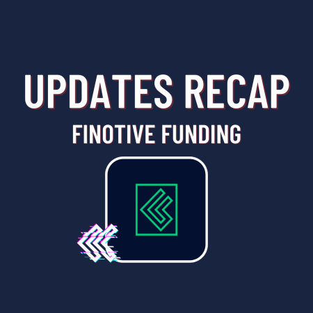 Finotive Funding Updates – A Recap!