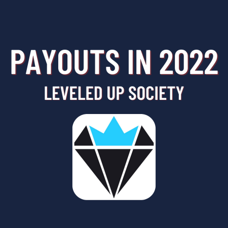 Leveled Up Society 2022 Payouts!
