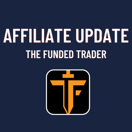The Funded Trader Affiliate Program Update!