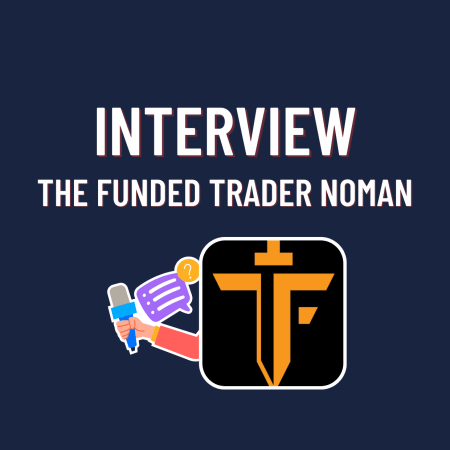 The Funded Trader Interview with Noman!