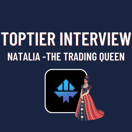 TopTier Trader Interview: Natalia, the Trading Queen!