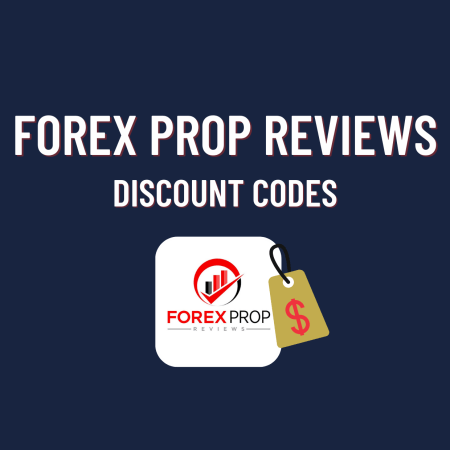 Forex Prop Reviews Discount Codes- Have fun with them!