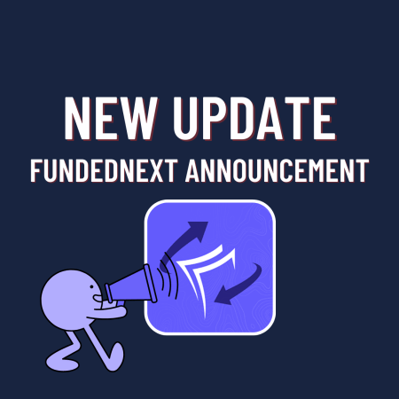 FundedNext Important Announcement: Another Update!