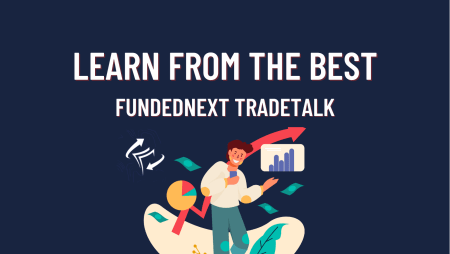 FundedNext TradeTalk Session- Learn from the Best!