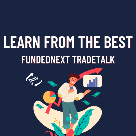 FundedNext TradeTalk Session- Learn from the Best!