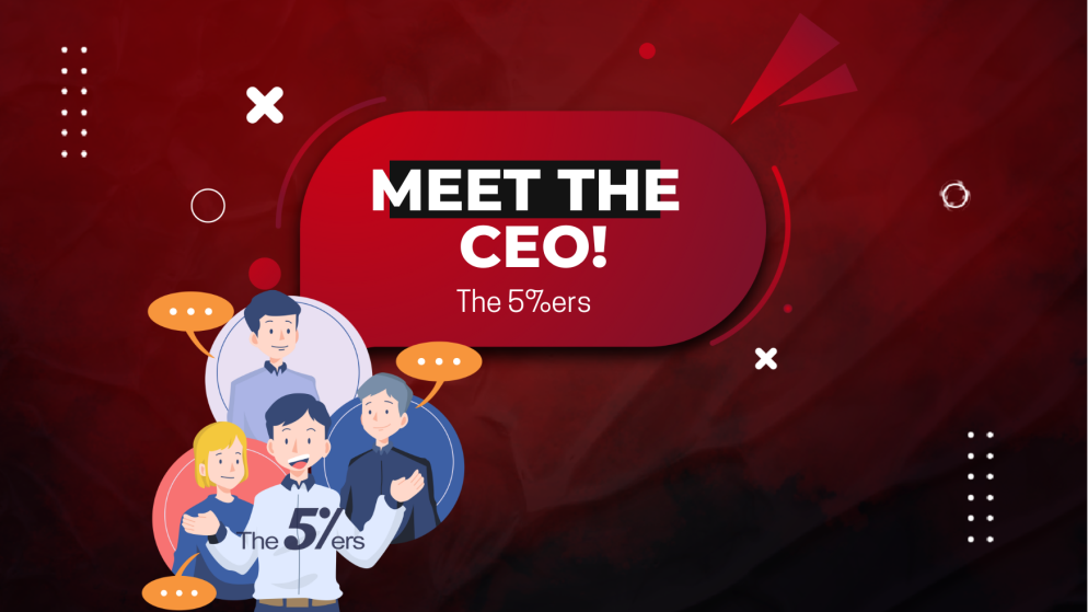 “Meet the CEO” Series Episode 4: The 5%ers!