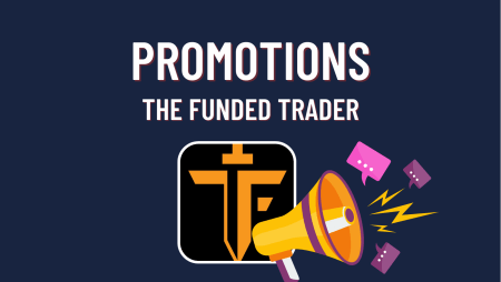The Funded Trader Promotions- 2 at a Time!