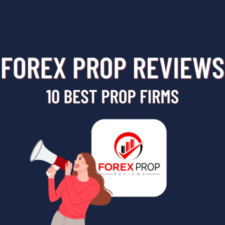 Top 10 Best Prop Firms- Let’s take a look!