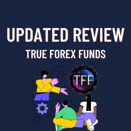 True Forex Funds Updated Review. What’s new?