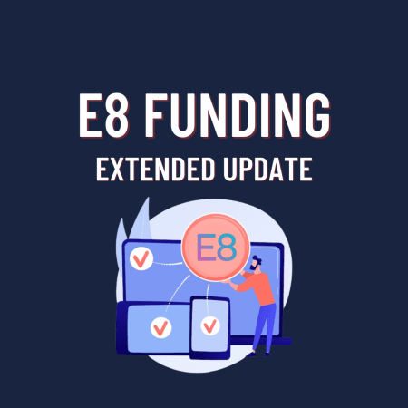 E8 Funding E8 Account (Extended) New Update!