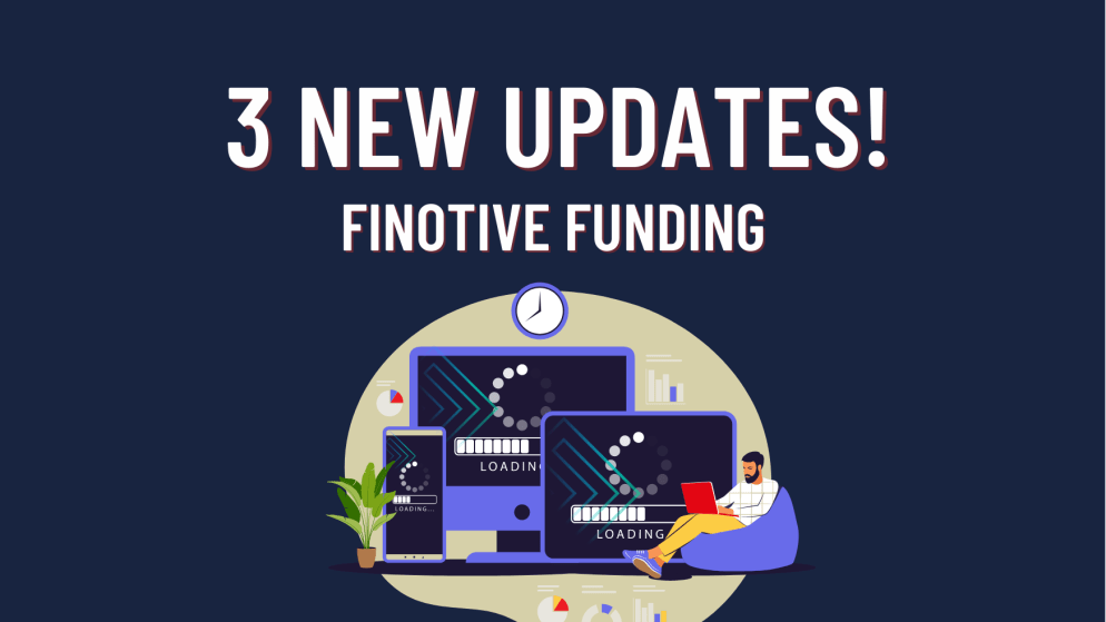 Finotive Funding Three New Updates!