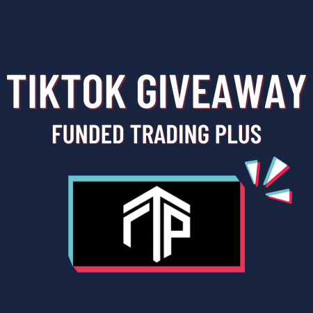 Funded Trading Plus TikTok Giveaway- Enter Now!