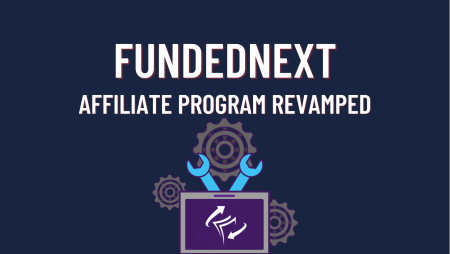 FundedNext New Affiliate Program Revamped!