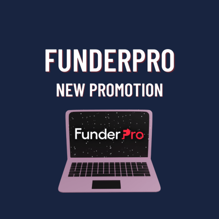 FunderPro New Promotion for Traders!
