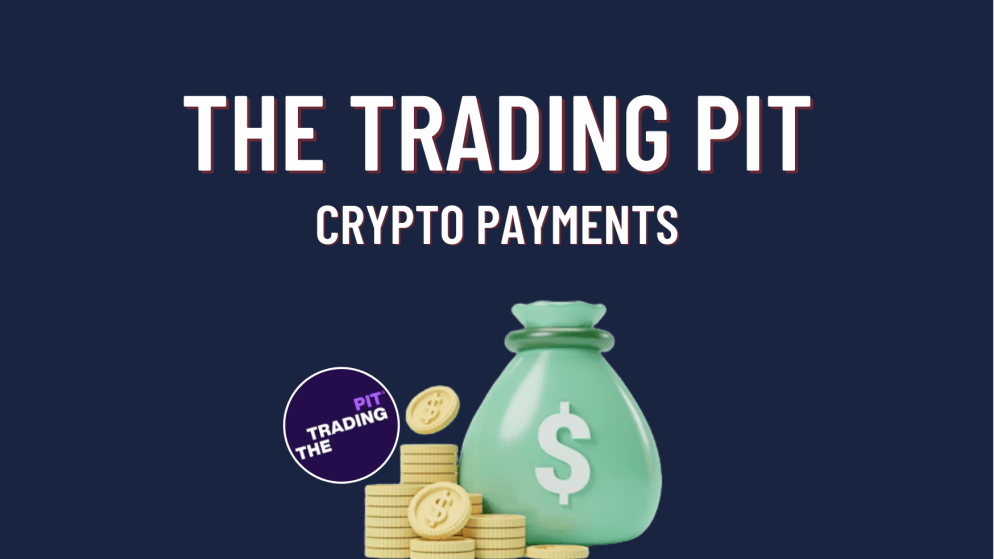 Good News: The Trading Pit allows Crypto Payments!