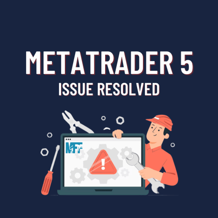 My Forex Funds and MetaTrader5 Issue! Resolved or not?