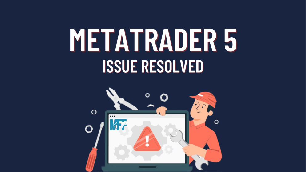 My Forex Funds and MetaTrader5 Issue! Resolved or not?
