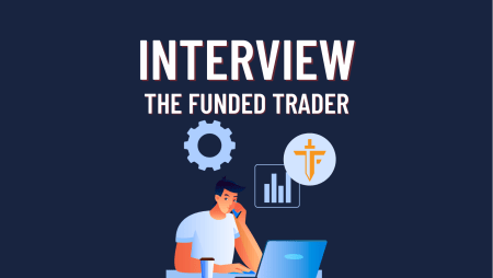 New Trader’s Interview with The Funded Trader!