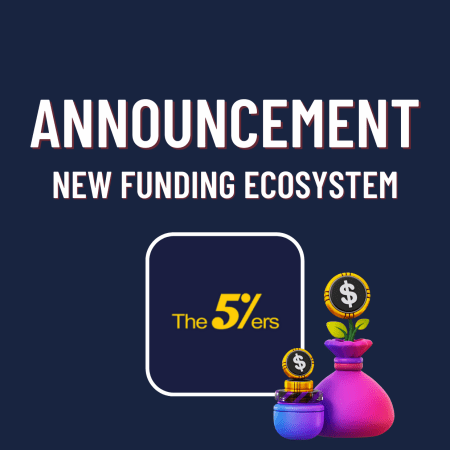 The 5%ers Major Announcement- New Funding Ecosystem!
