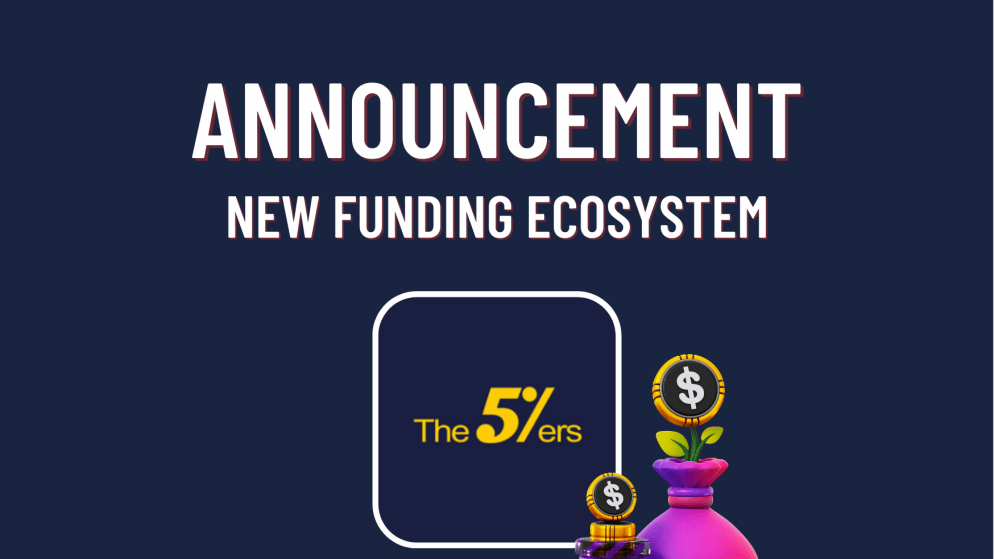 The 5%ers Major Announcement- New Funding Ecosystem!