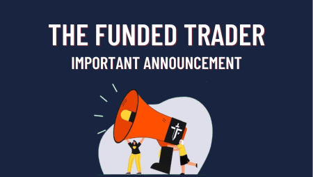 The Funded Trader Important Announcements!