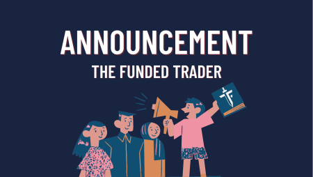 The Funded Trader Important Announcements!