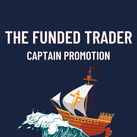 The Funded Trader New Captain Promotion!
