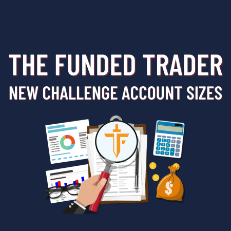 The Funded Trader New Challenge Account Sizes