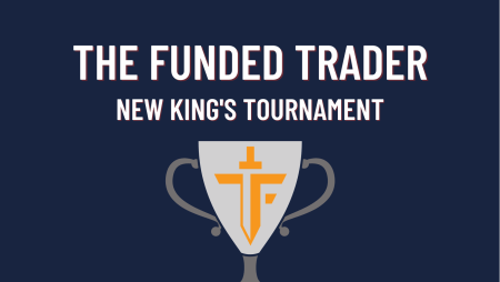 The Funded Trader New King’s Tournament!