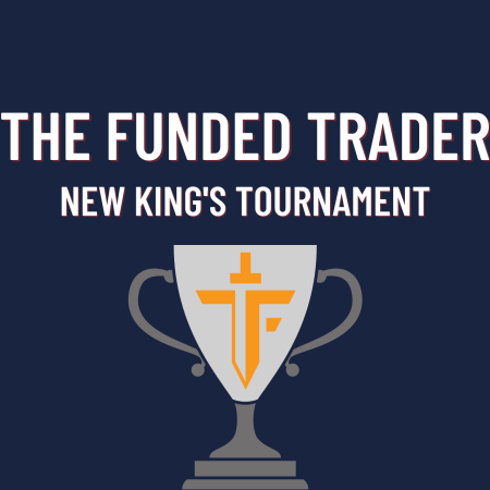 The Funded Trader New King’s Tournament!