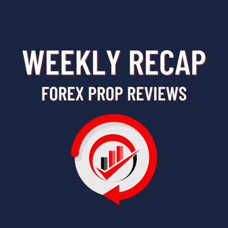Weekly Recap- Prop Industry Edition by Forex Prop Reviews!