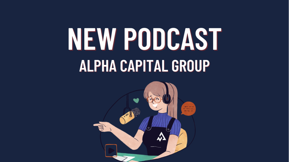 Alpha Capital Group Podcast Series: Episode 1!