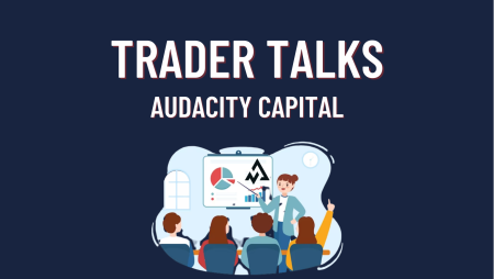 Audacity Capital In-House Trader Talks Seminar
