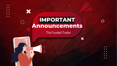 Important Announcements by The Funded Trader!