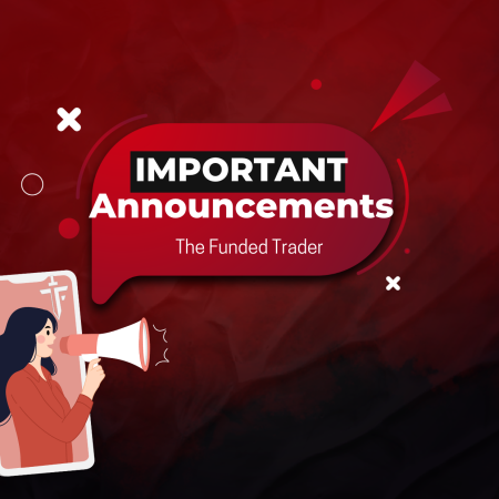Important Announcements by The Funded Trader!
