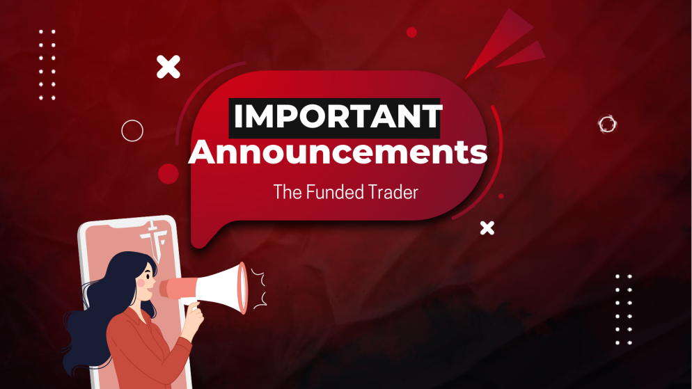 Important Announcements by The Funded Trader!