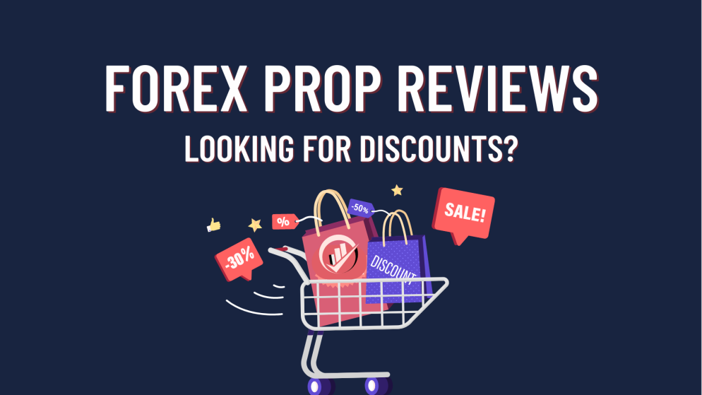 Looking for Discounts? Forex Prop Reviews Got You!