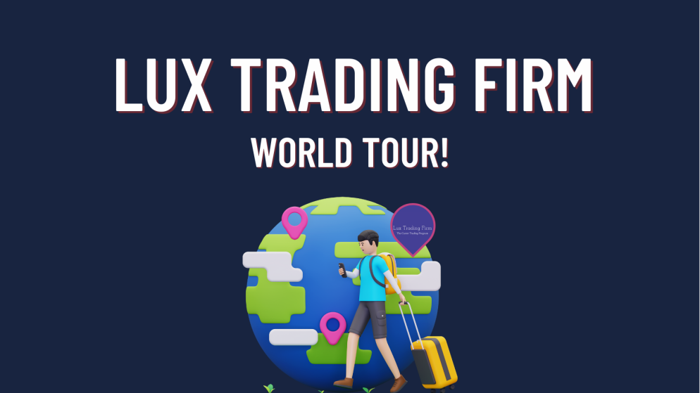 Lux Trading Firm and the World Tour!