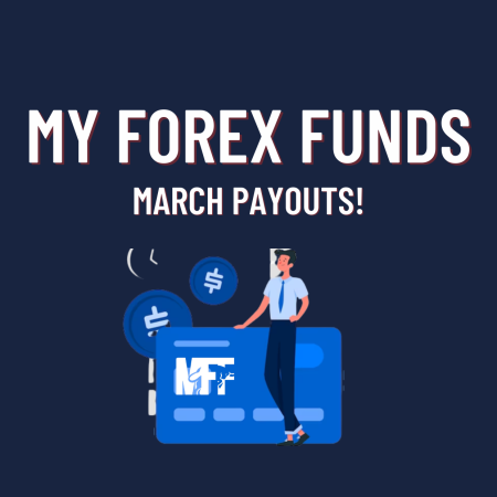 My Forex Funds March Payout- How much Paid?