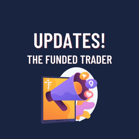 The Funded Trader New Updates!